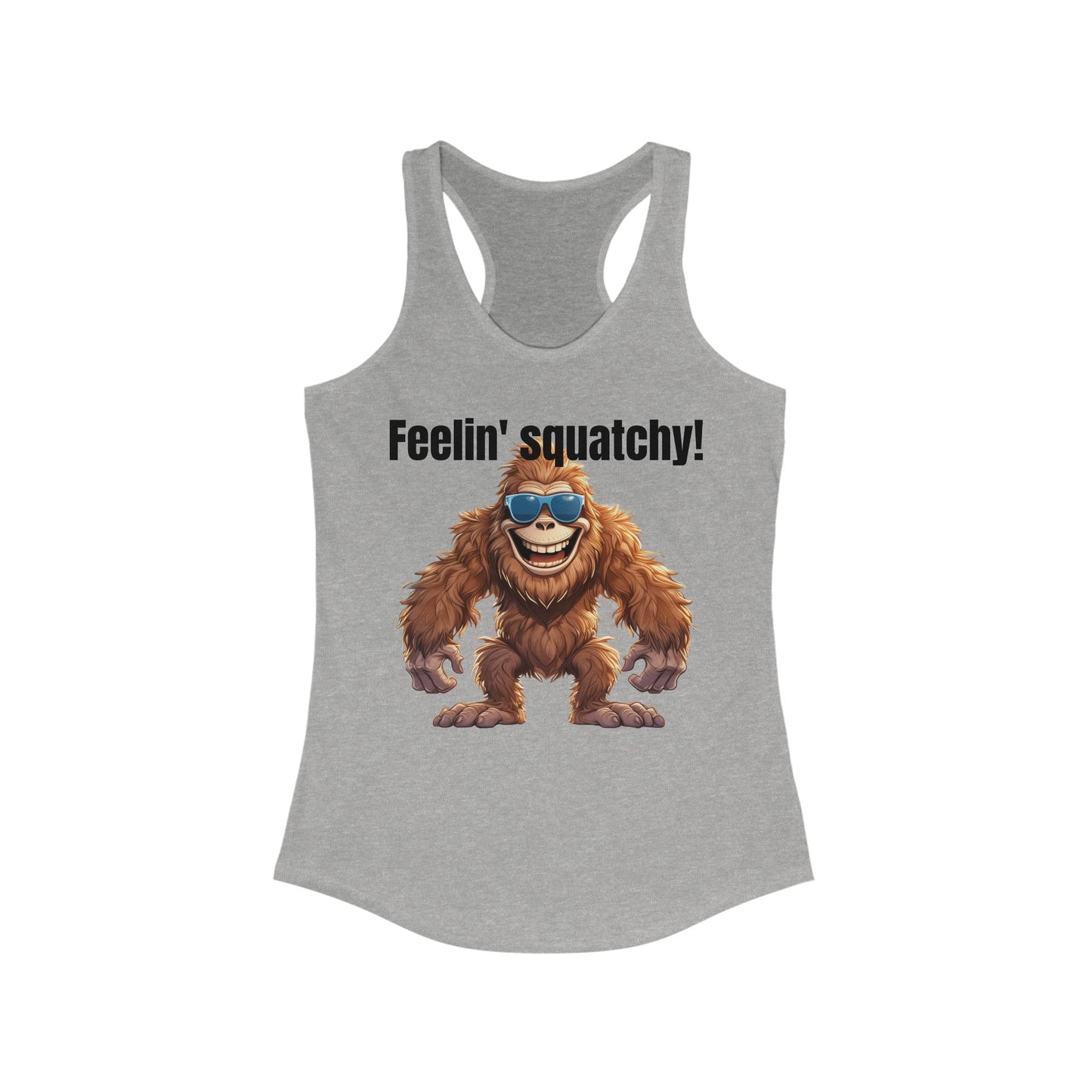 Feelin' squatchy! - Women's Ideal Racerback Tank