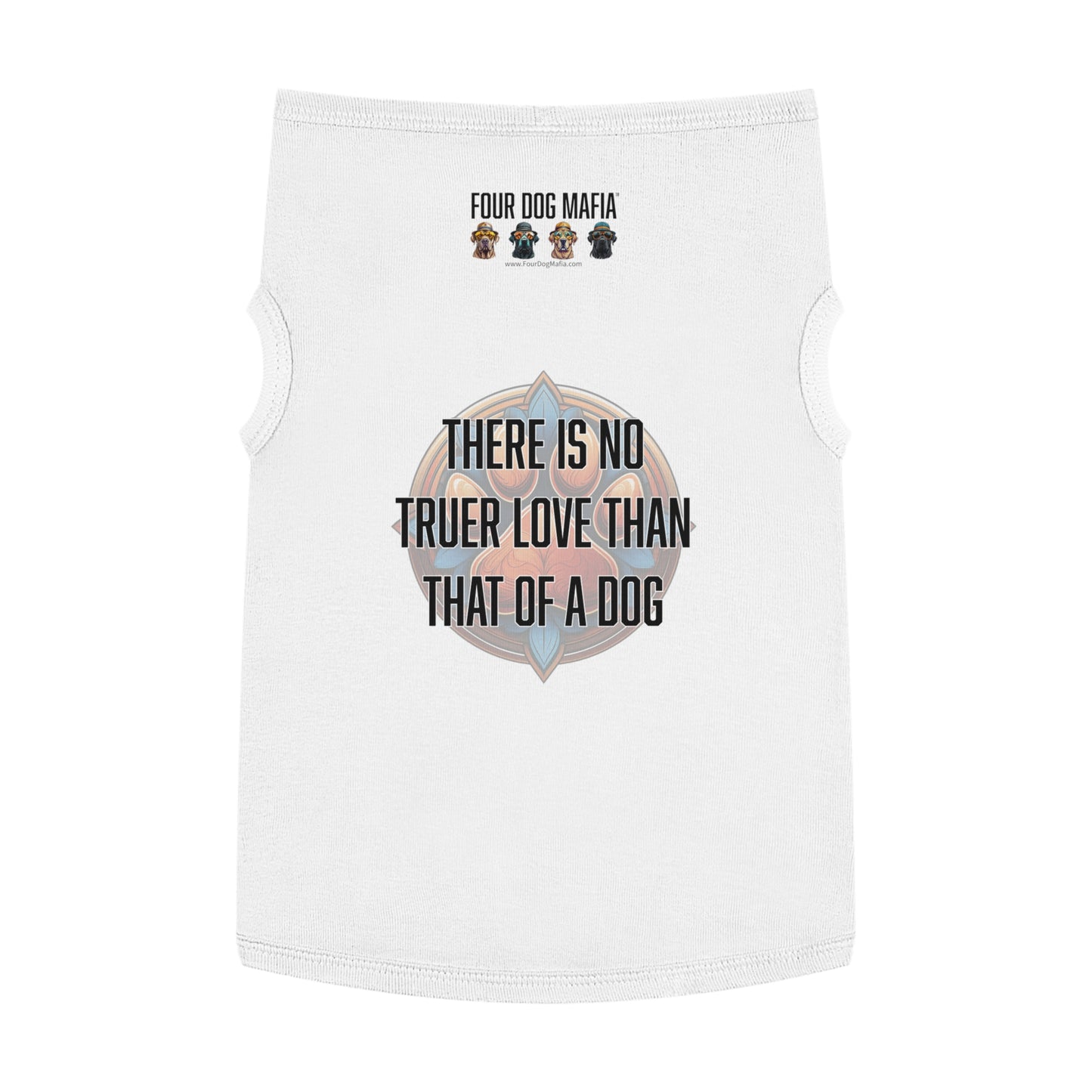 There is no truer love than that of a dog - Pet Tank Top