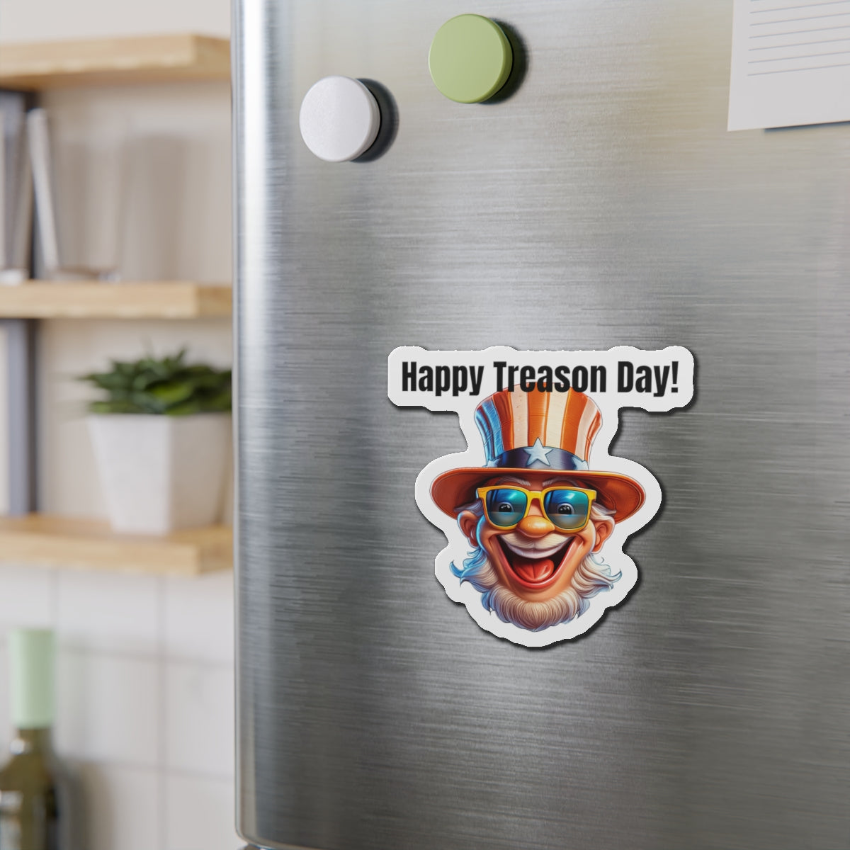 Happy Treason Day! - Die-Cut Magnets