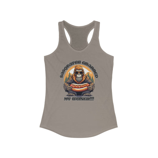 Sasquatch grabbed my weiner! - Women's Ideal Racerback Tank