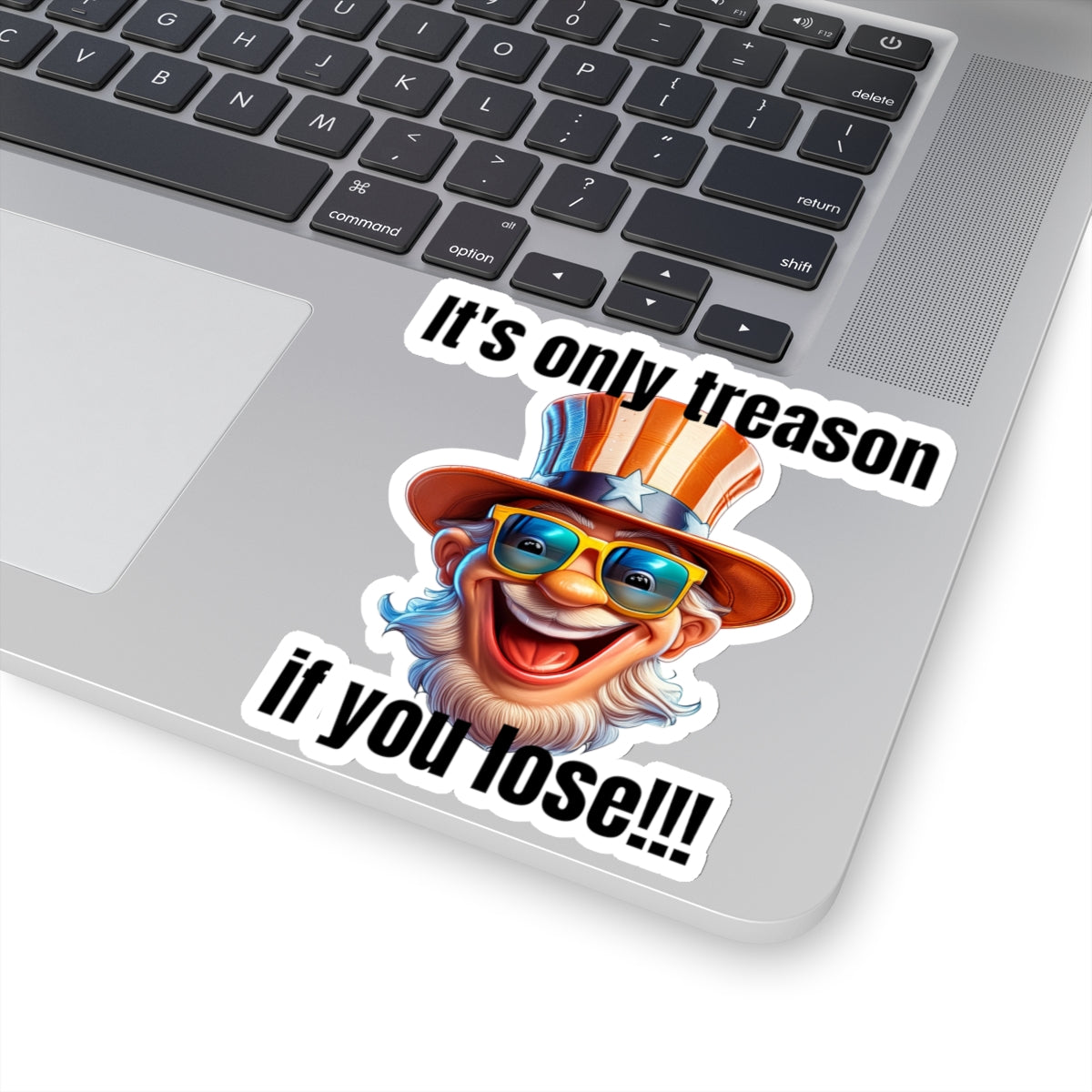 It's only treason if you lose! - Kiss-Cut Stickers