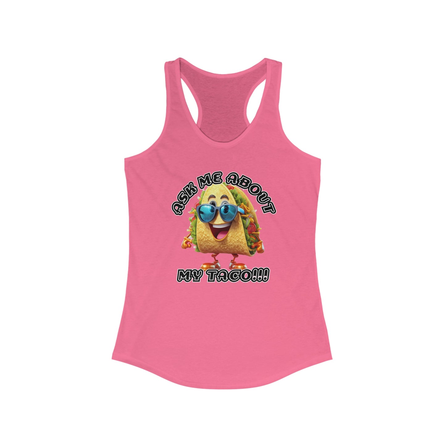 Ask me about my Taco! - Women's Ideal Racerback Tank