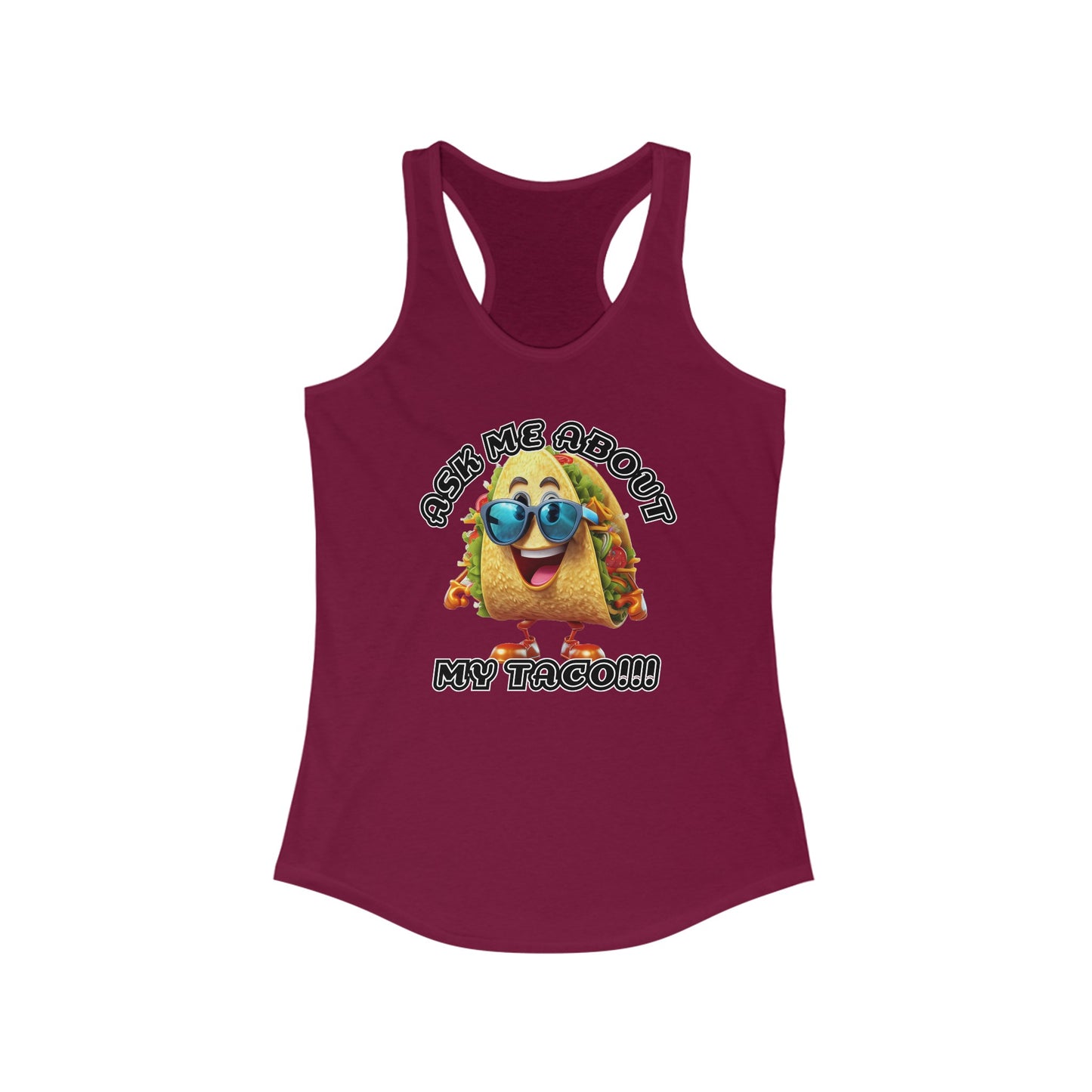 Ask me about my Taco! - Women's Ideal Racerback Tank