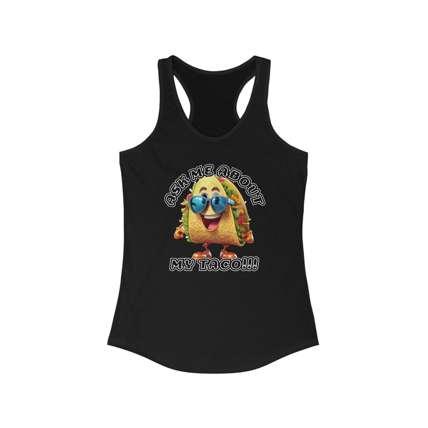 Ask me about my Taco! - Women's Ideal Racerback Tank