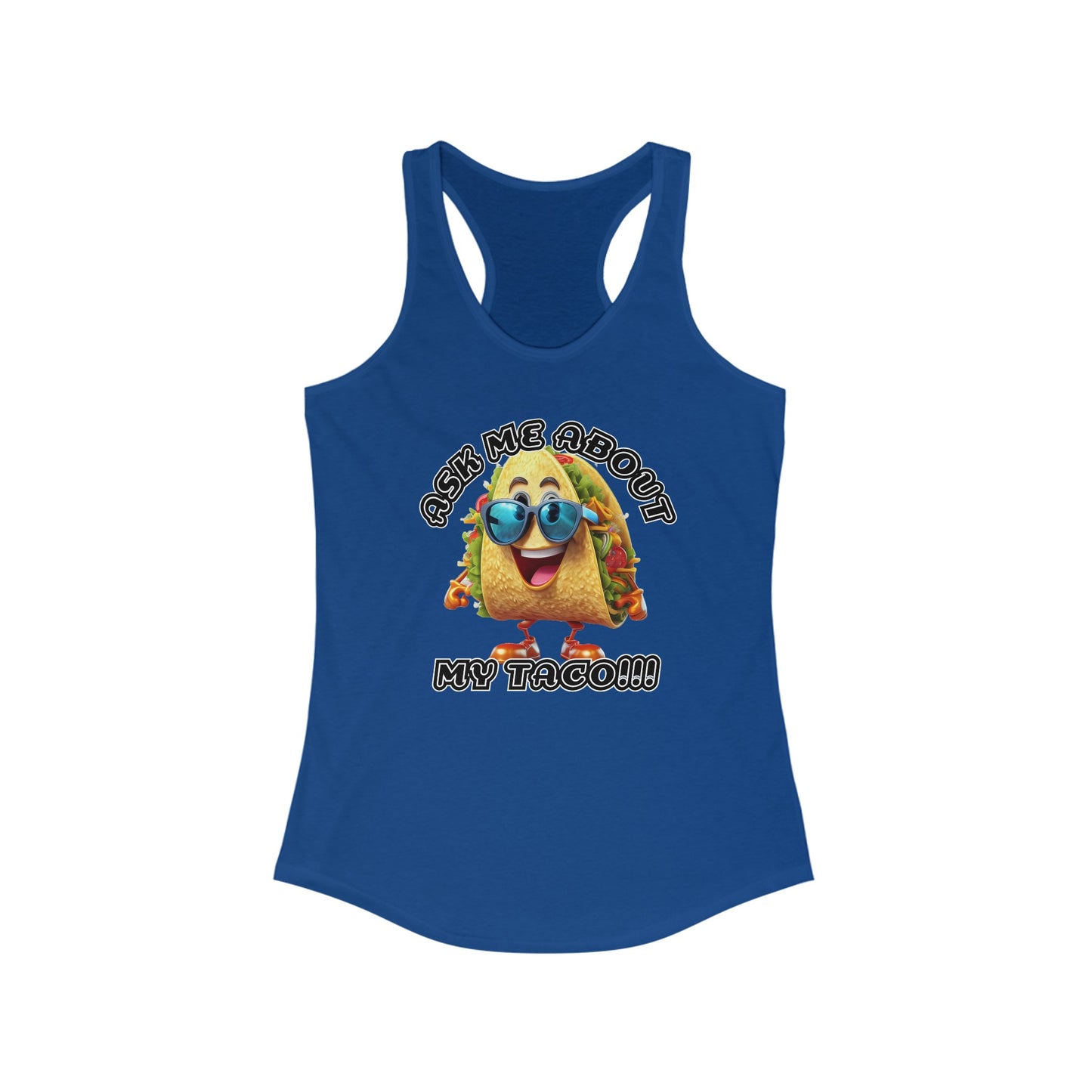 Ask me about my Taco! - Women's Ideal Racerback Tank