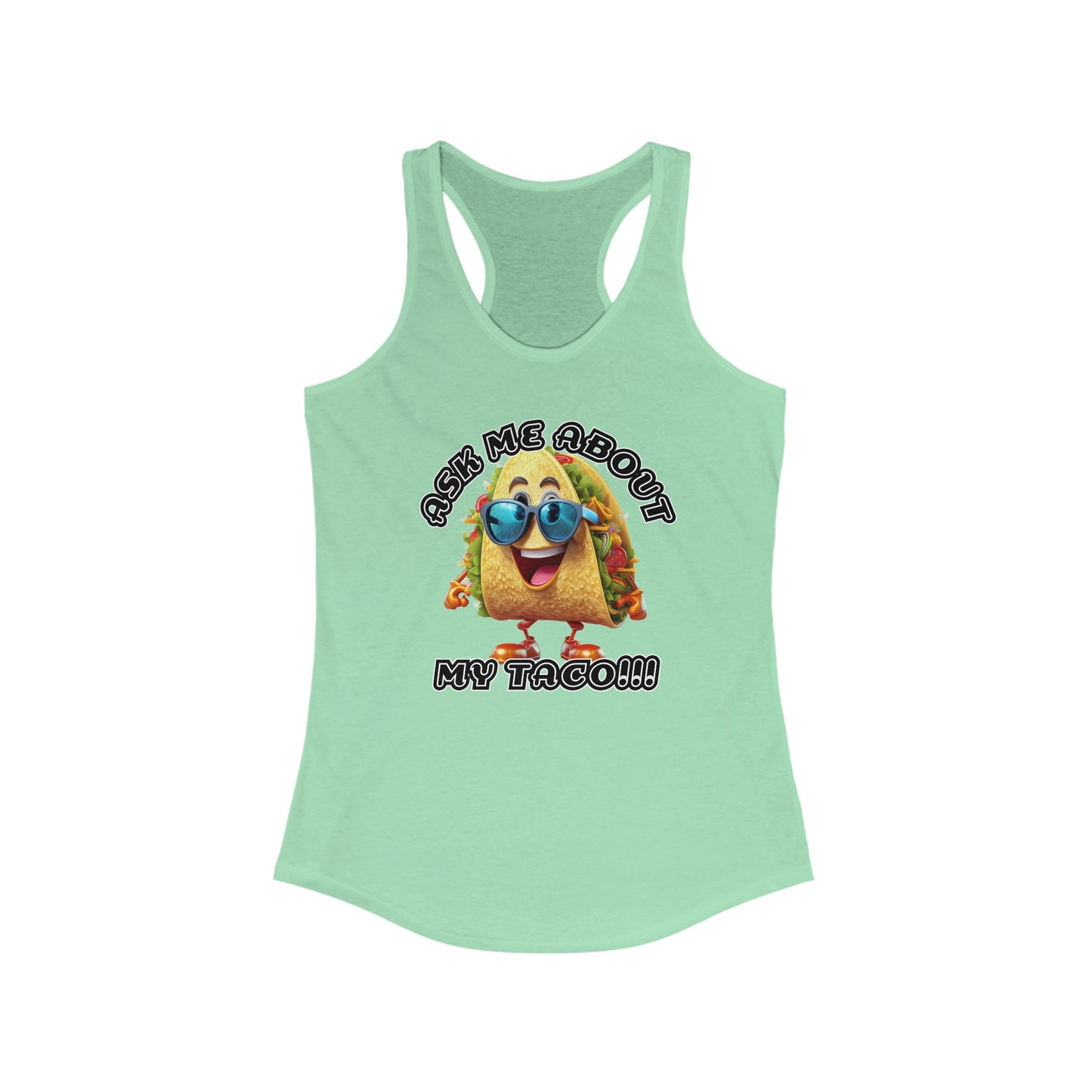 Ask me about my Taco! - Women's Ideal Racerback Tank