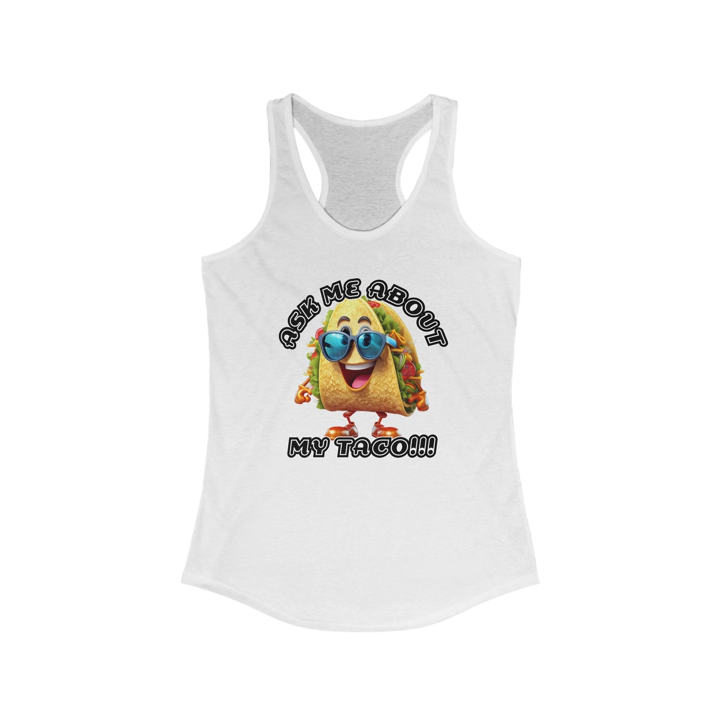 Ask me about my Taco! - Women's Ideal Racerback Tank