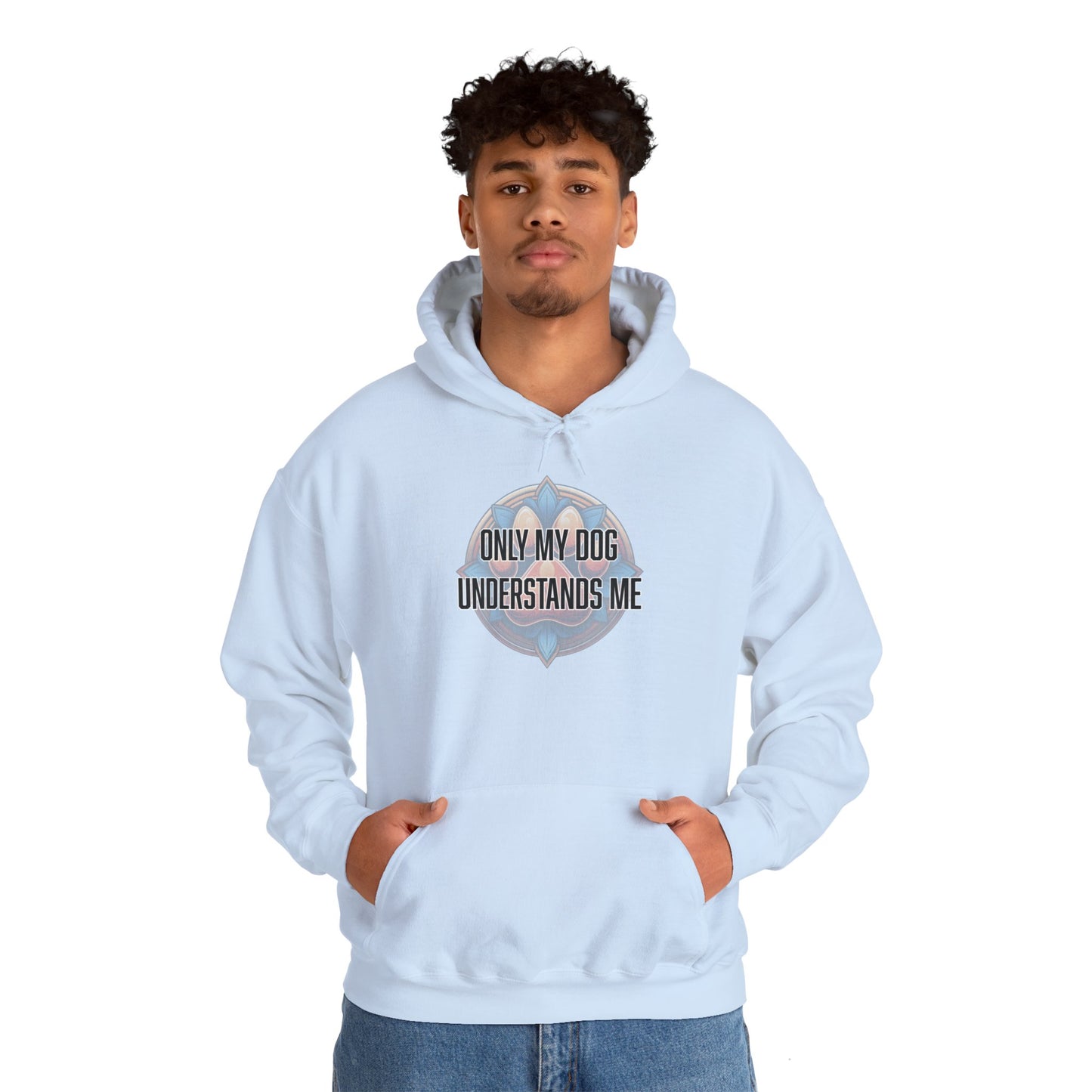 Only my dog understands me - Unisex Heavy Blend™ Hooded Sweatshirt